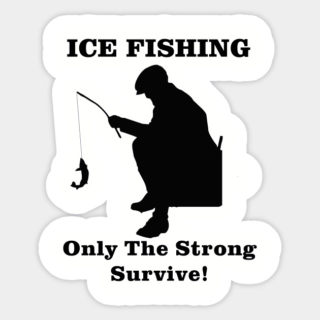 Ice Fishing Only the Strong Survive Sticker by Outdoor Strong 